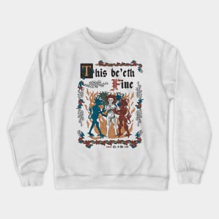 This Is Fine Medieval Style - funny retro vintage English history Crewneck Sweatshirt